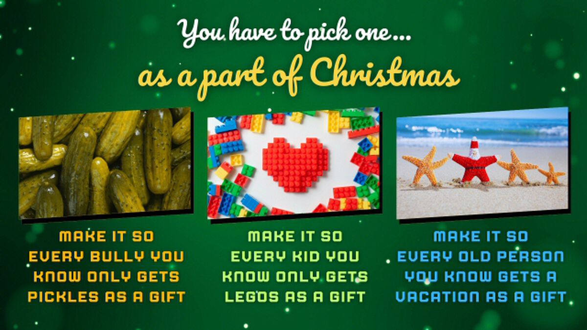 You Have To Pick One... Christmas Edition image number null